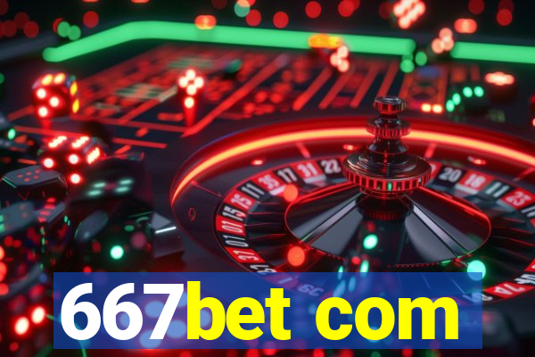 667bet com